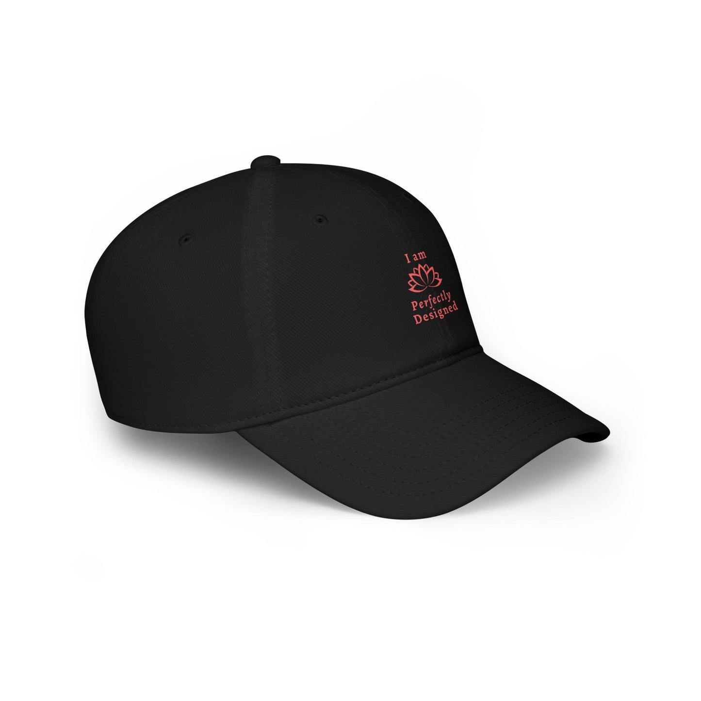 I am Perfectyl Designed Low Profile Baseball Cap