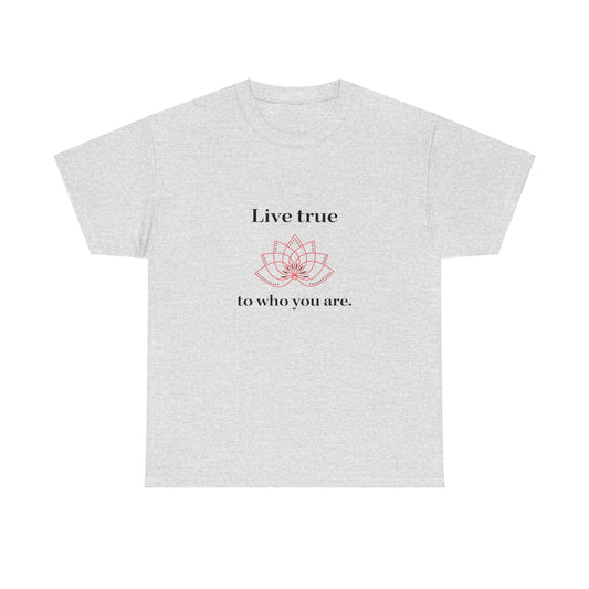 Live True to Who You Are Unisex Heavy Cotton Tee in Ash Gray