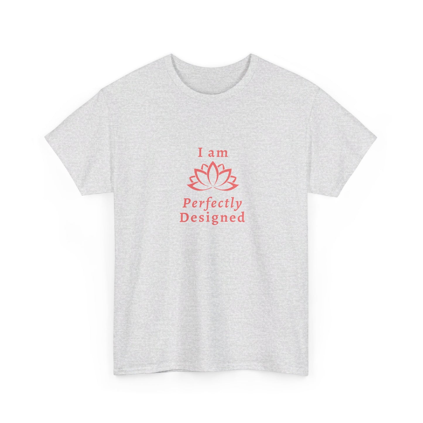 I am Perfectly Designed Unisex Heavy Cotton Tee