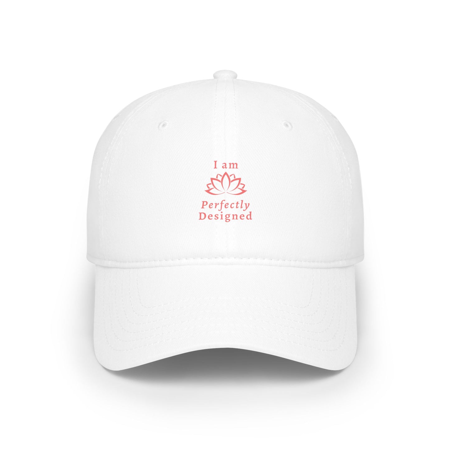 I am Perfectyl Designed Low Profile Baseball Cap