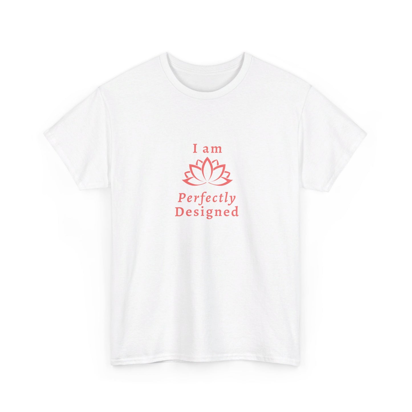 I am Perfectly Designed Unisex Heavy Cotton Tee